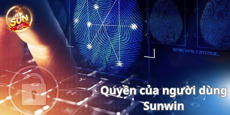 Chính Sách Bảo Mật - Sunwin Cập Nhật Điều Khoản Bảo Mật 3 Sunwin cập nhật quyền của người dùng với thông tin của mình