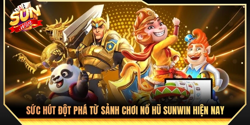 Nổ Hũ Sunwin - Quay Hũ Bắt Giờ Vàng Săn Thưởng Khủng Tỷ VNĐ 1 Nét đặc sắc tạo nên sức hấp dẫn của nổ hũ Sunwin